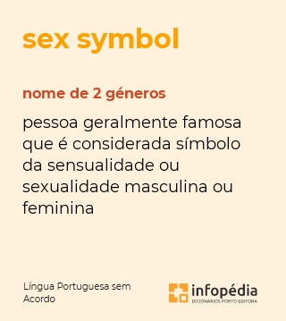 sex symbol Dicionário Infopédia da Língua Portuguesa sem Acordo 
